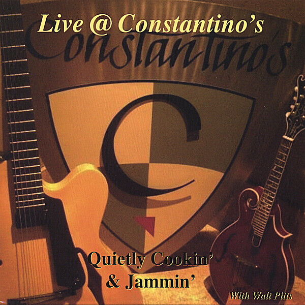 Cover art for Live @ Constantino's Quietly Cookin' & Jammin' With Walt Pitts